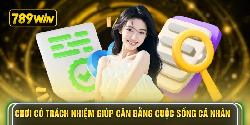 Chơi có trách nhiệm giúp cân bằng cuộc sống cá nhân