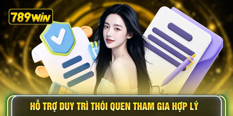 Hỗ trợ duy trì thói quen tham gia hợp lý