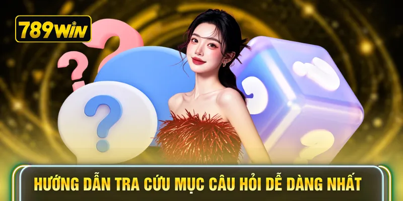 Hướng dẫn tra cứu mục câu hỏi dễ dàng nhất