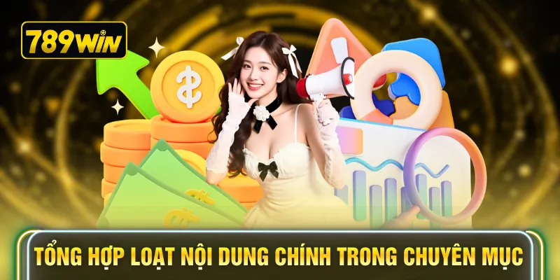 Tổng hợp loạt nội dung chính trong chuyên mục
