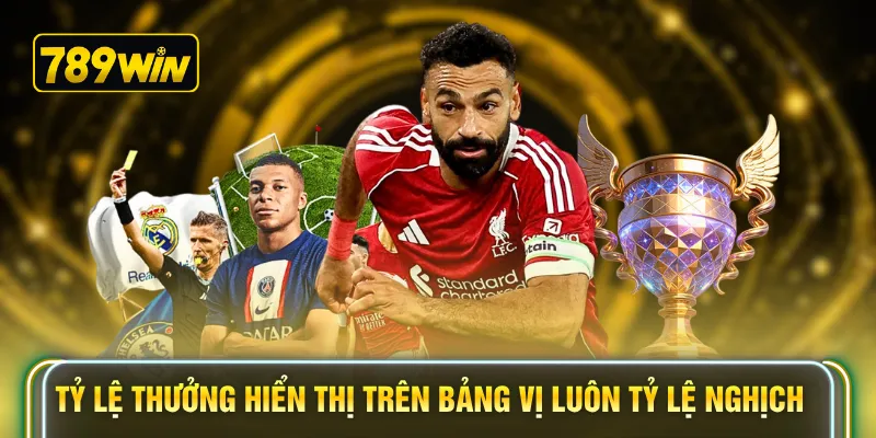 Tỷ lệ thưởng hiển thị trên bảng vị luôn tỷ lệ nghịch